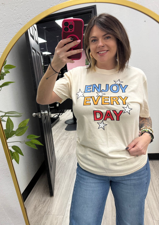 Enjoy Every Day Tee